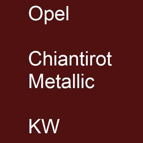 Opel, Chiantirot Metallic, KW.